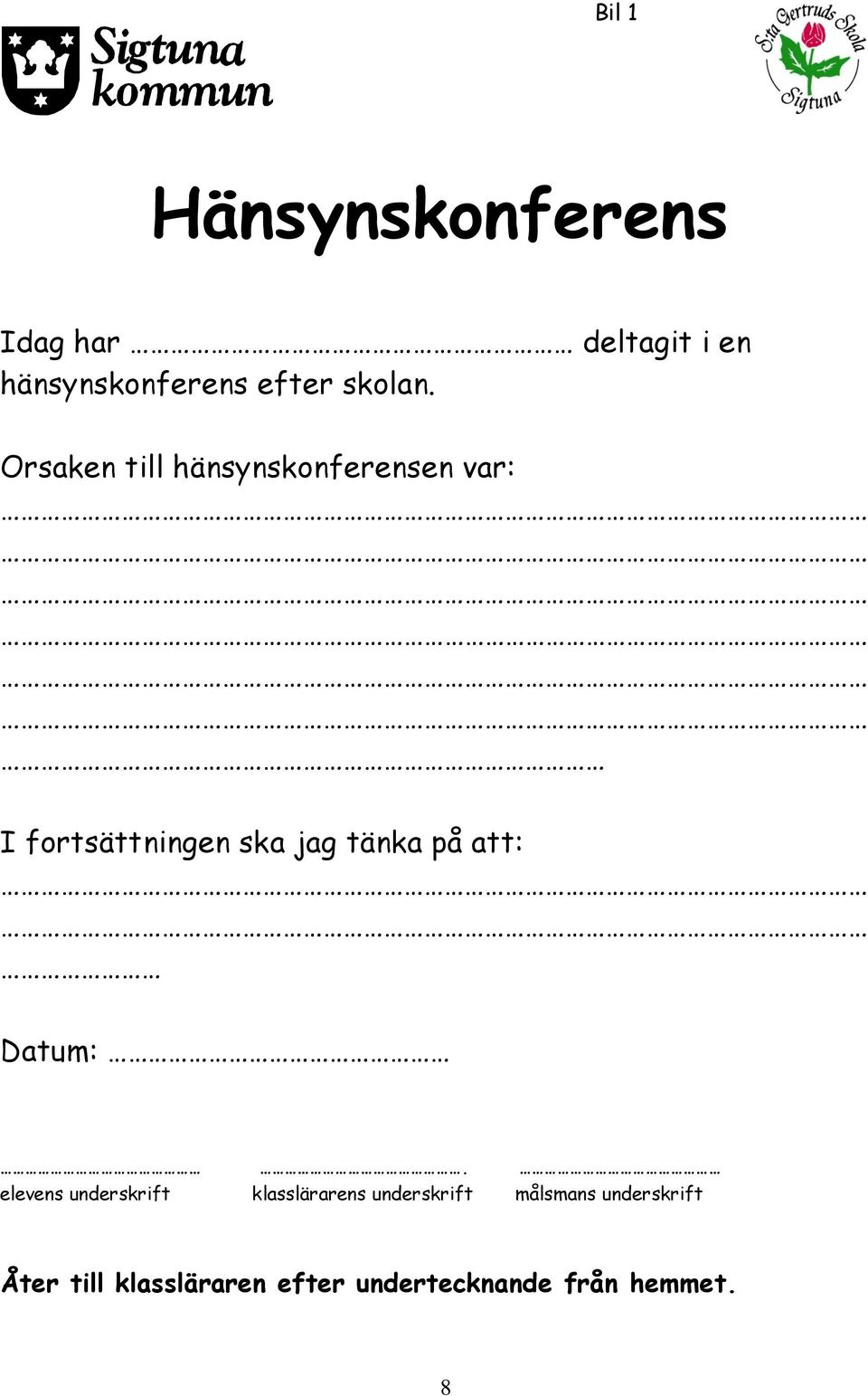 Orsaken till hänsynskonferensen var: I fortsättningen ska jag tänka på