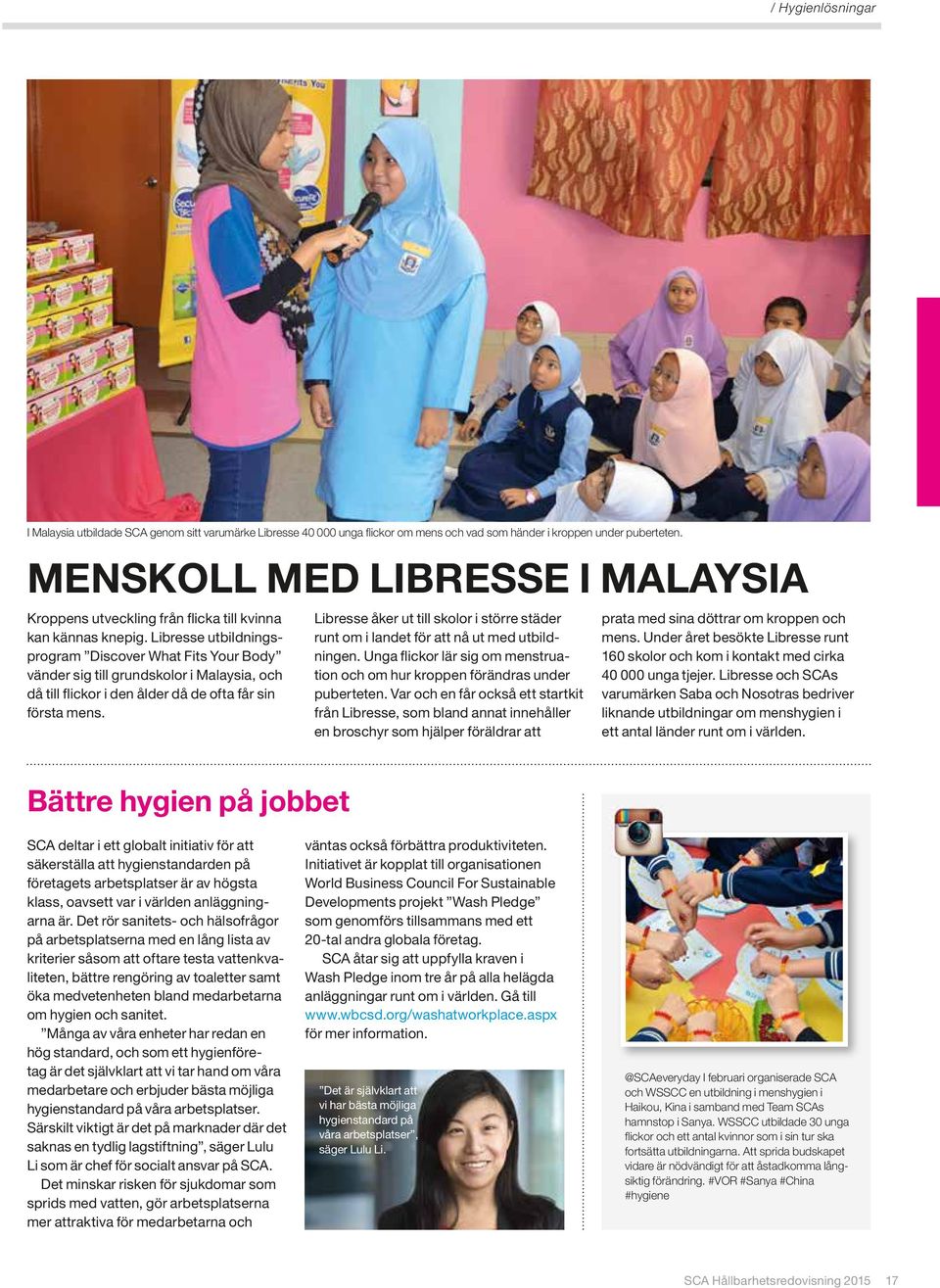 Libresse utbildningsprogram Discover What Fits Your Body vänder sig till grundskolor i Malaysia, och då till flickor i den ålder då de ofta får sin första mens.