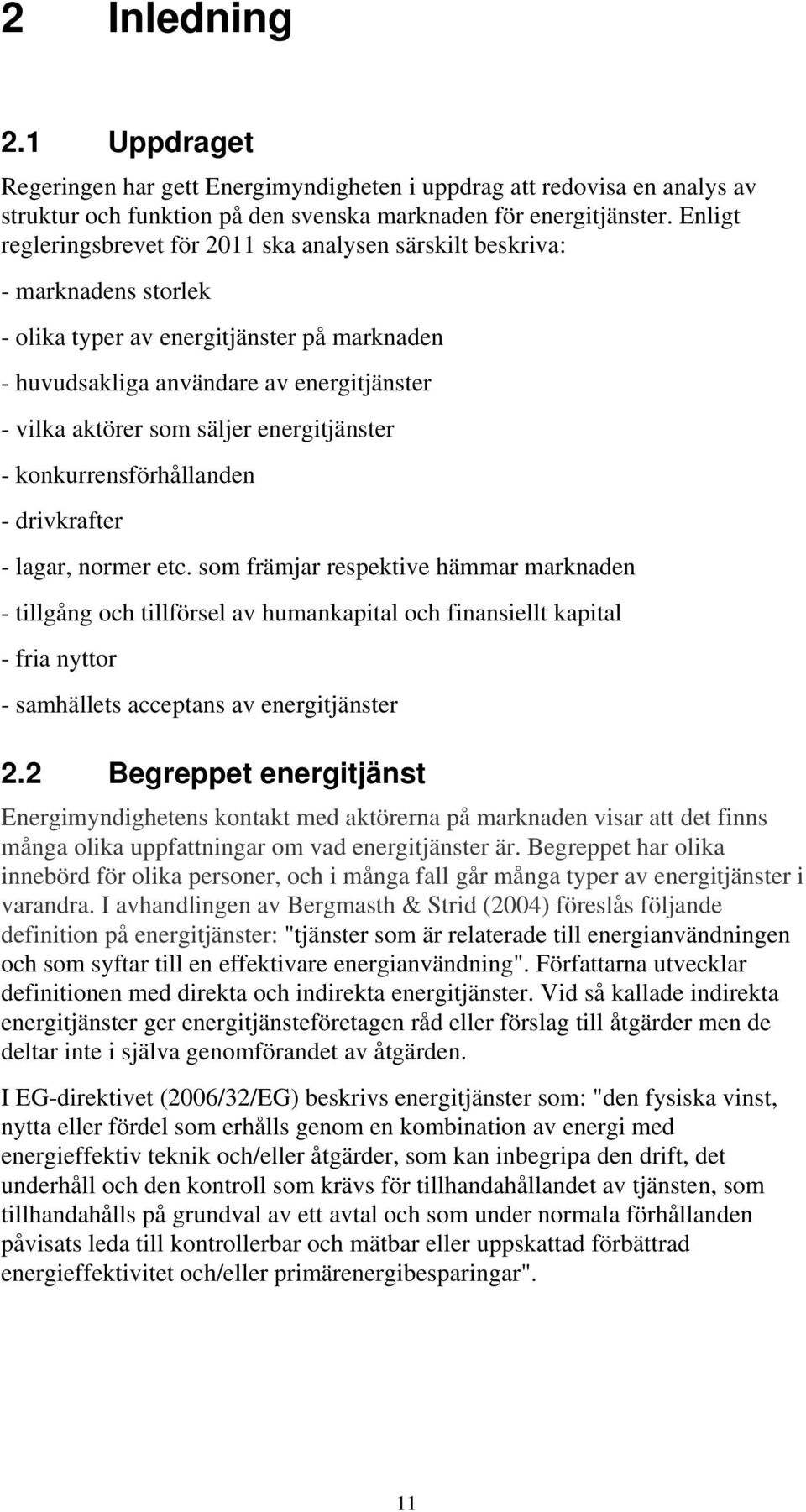 säljer energitjänster - konkurrensförhållanden - drivkrafter - lagar, normer etc.