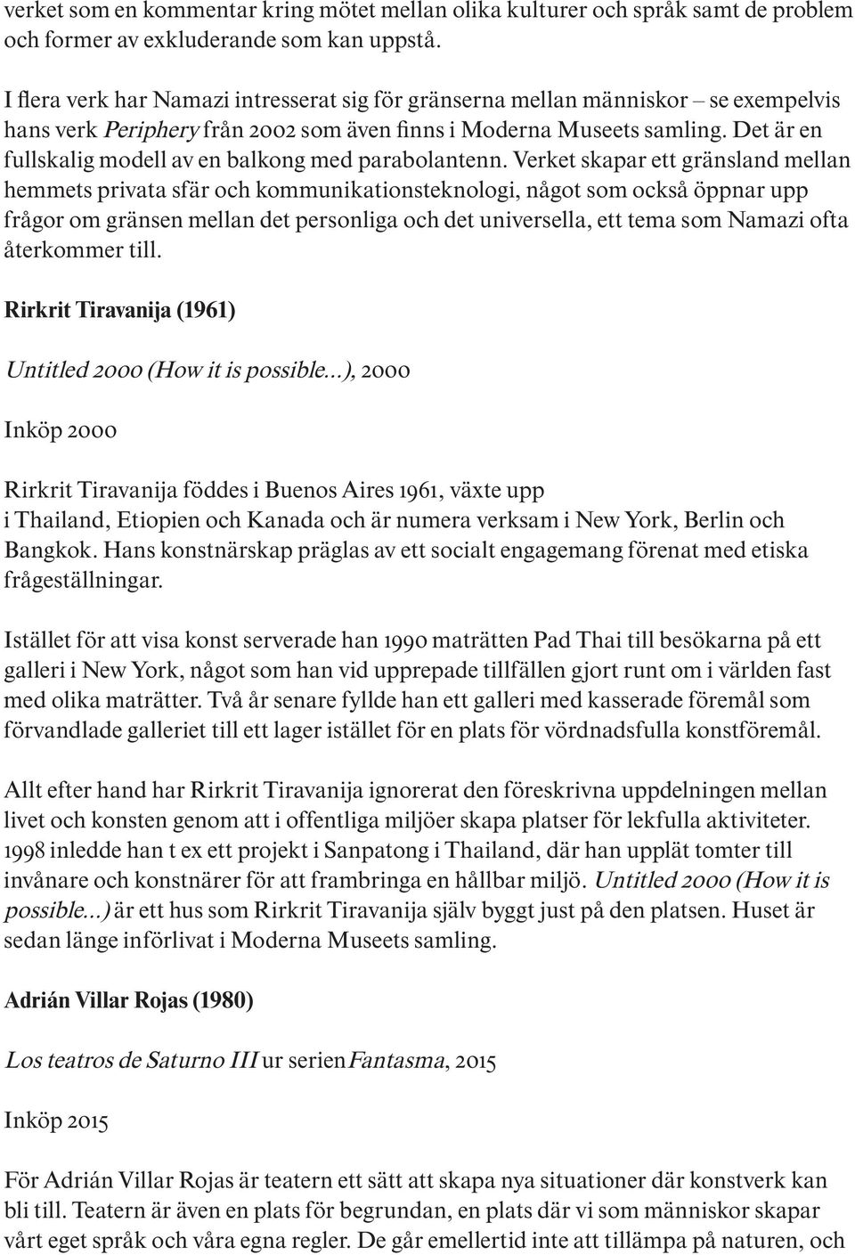 Det är en fullskalig modell av en balkong med parabolantenn.