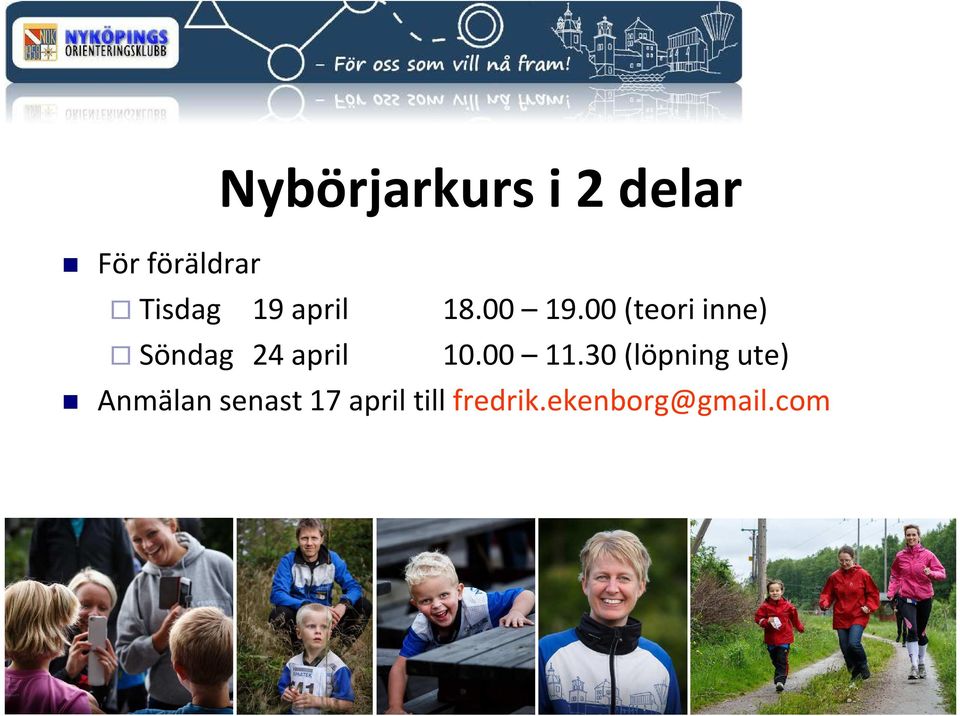 00 (teori inne) Söndag 24 april 10.00 11.
