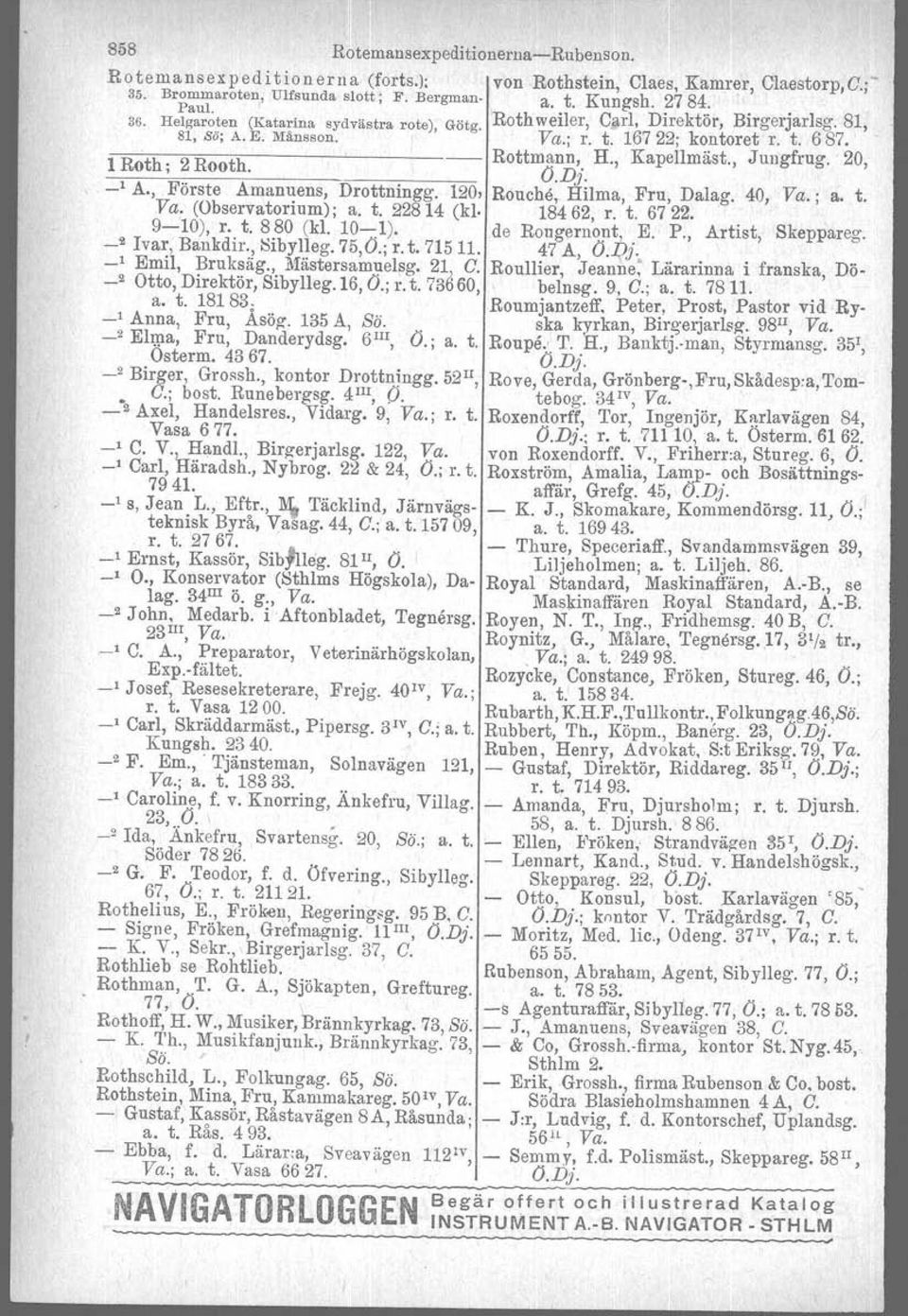 20, 1 Rot,oot. O.D}. 1 A., Förste Amanuens, Drottningg. 120, Rouchö, Hilma, Fru, Dalag. 40, Va.; a. t. Va. (Observatorium); a. t. 22814 (kl. 18462, r. t. 6722. 910), r. t. 880 (kl. 10)).