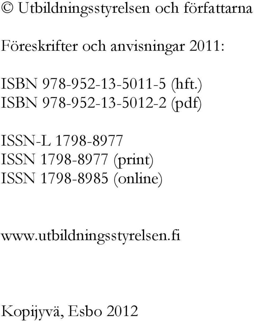 ) ISBN 978-952-13-5012-2 (pdf) ISSN-L 1798-8977 ISSN