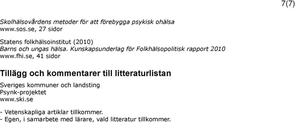 Kunskapsunderlag för Folkhälsopolitisk rapport 2010 www.fhi.