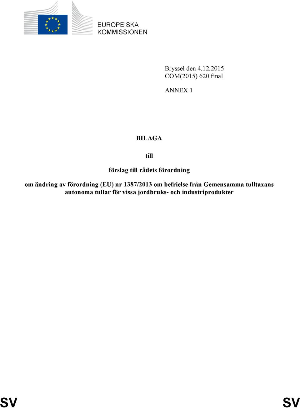 ordning om ändring av ordning (EU) nr 1387/2013 om befrielse