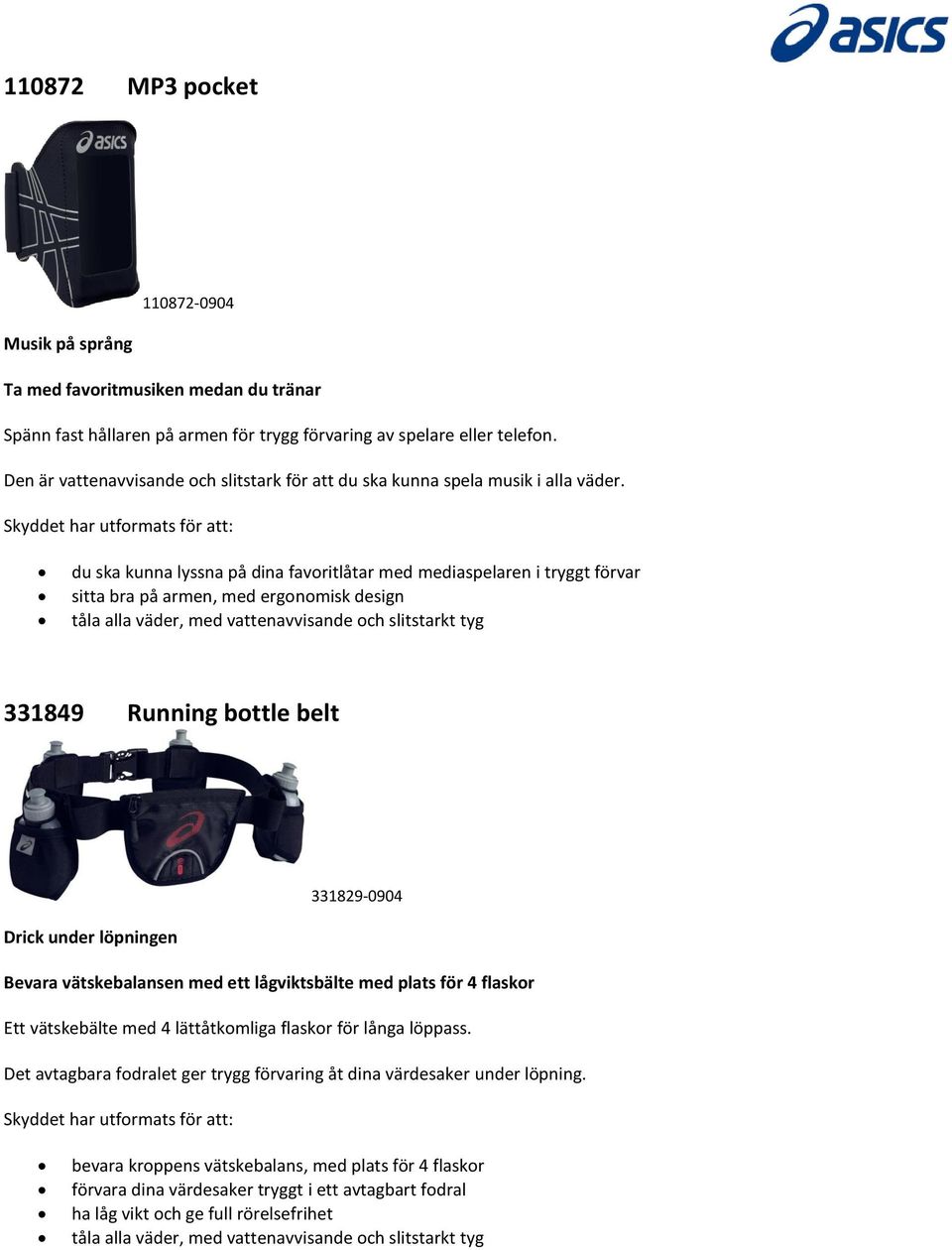 du ska kunna lyssna på dina favoritlåtar med mediaspelaren i tryggt förvar sitta bra på armen, med ergonomisk design tåla alla väder, med vattenavvisande och slitstarkt tyg 331849 Running bottle belt