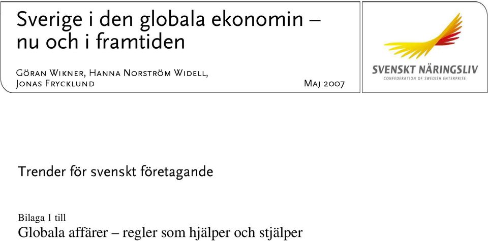 Frycklund Maj 2007 Trender för svenskt företagande