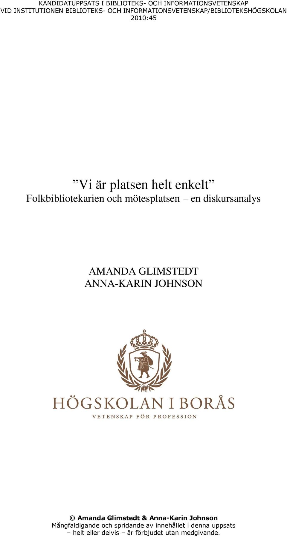 mötesplatsen en diskursanalys AMANDA GLIMSTEDT ANNA-KARIN JOHNSON Amanda Glimstedt & Anna-Karin
