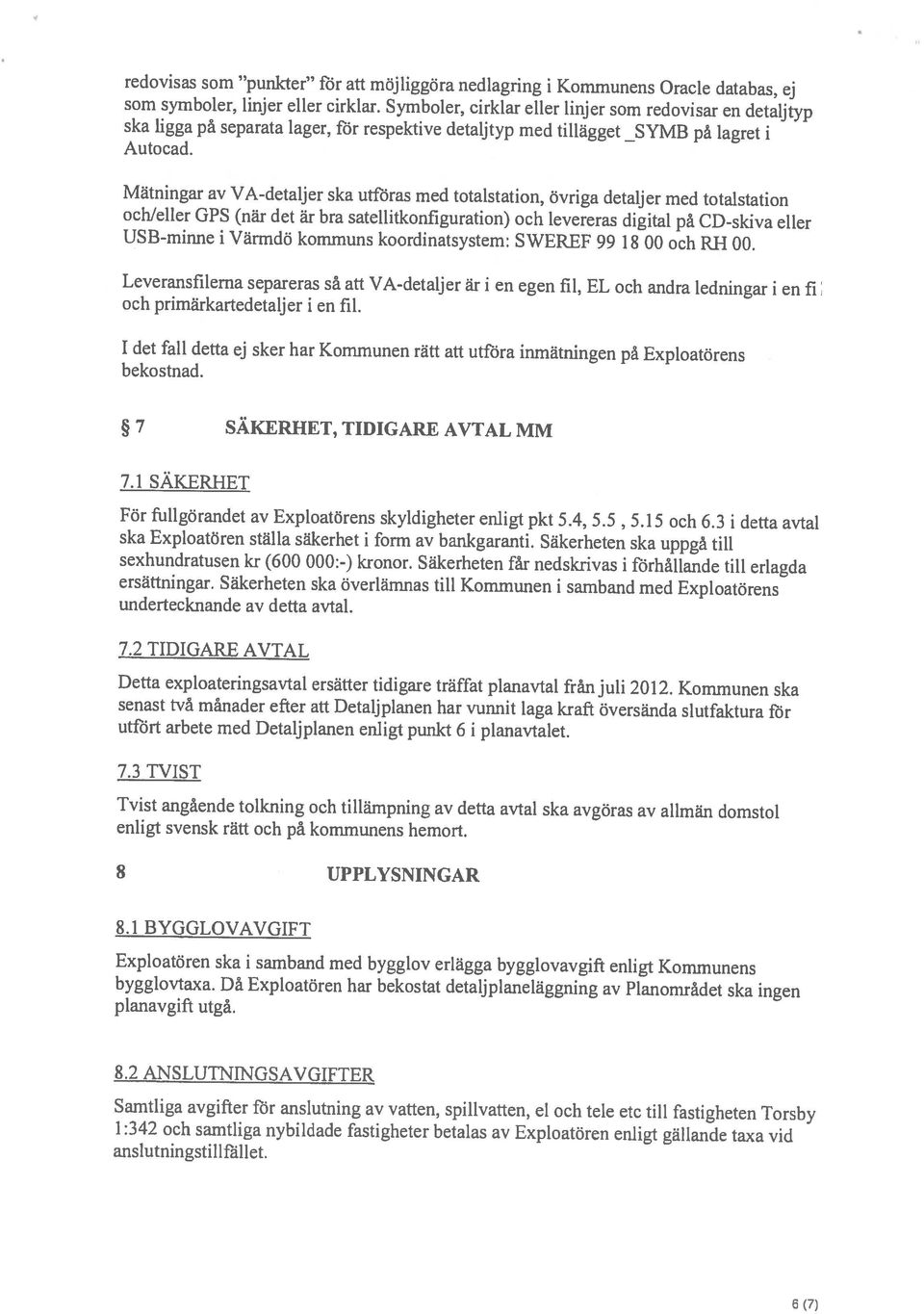 kommuns koordinatsystem: SWEREF 99 18 00 och RH 00.