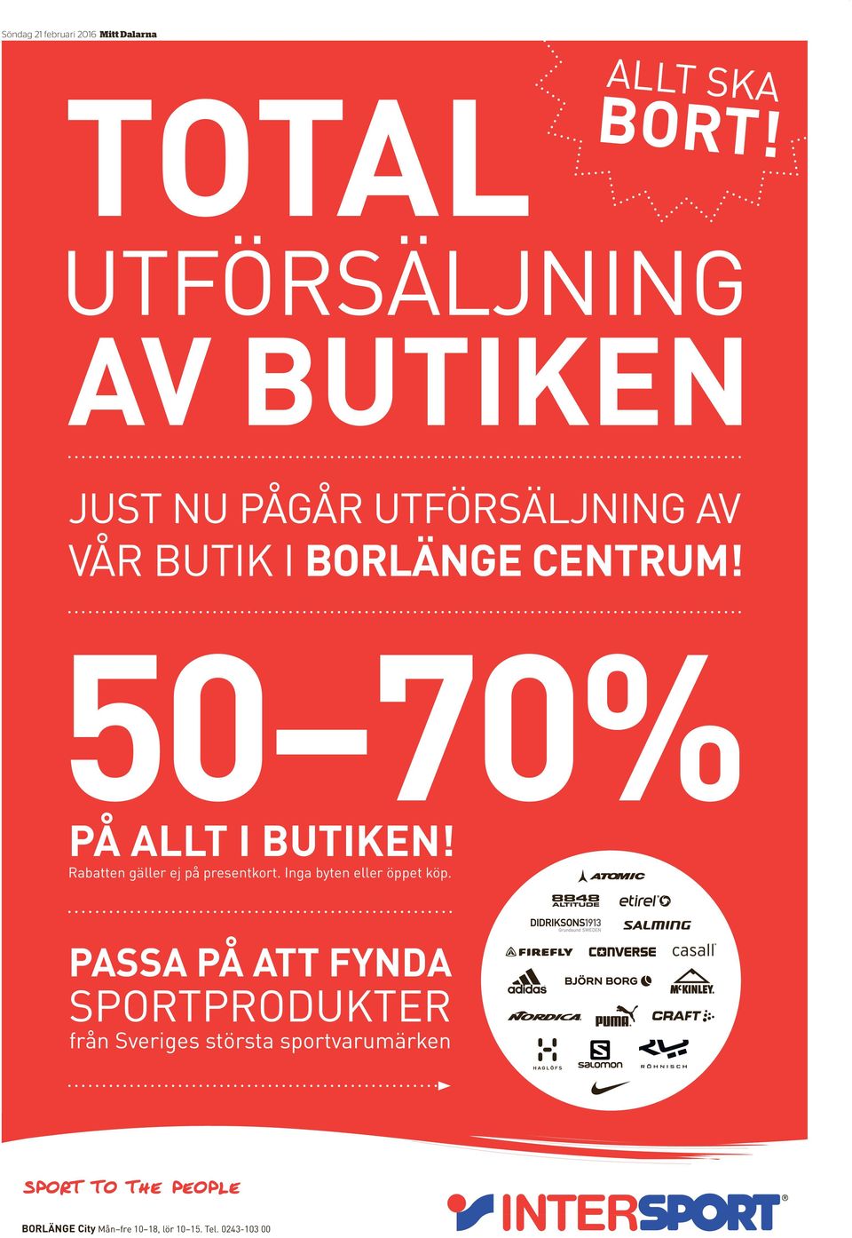 50 70% PÅ ALLT I BUTIKEN! Rabatten gäller ej på presentkort. Inga byten eller öppet köp.