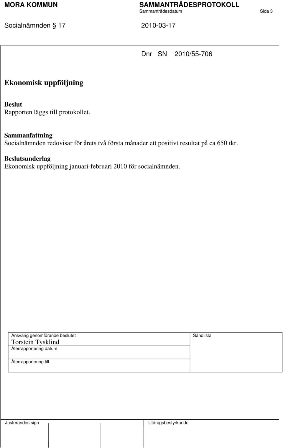 Socialnämnden redovisar för årets två första månader ett positivt resultat