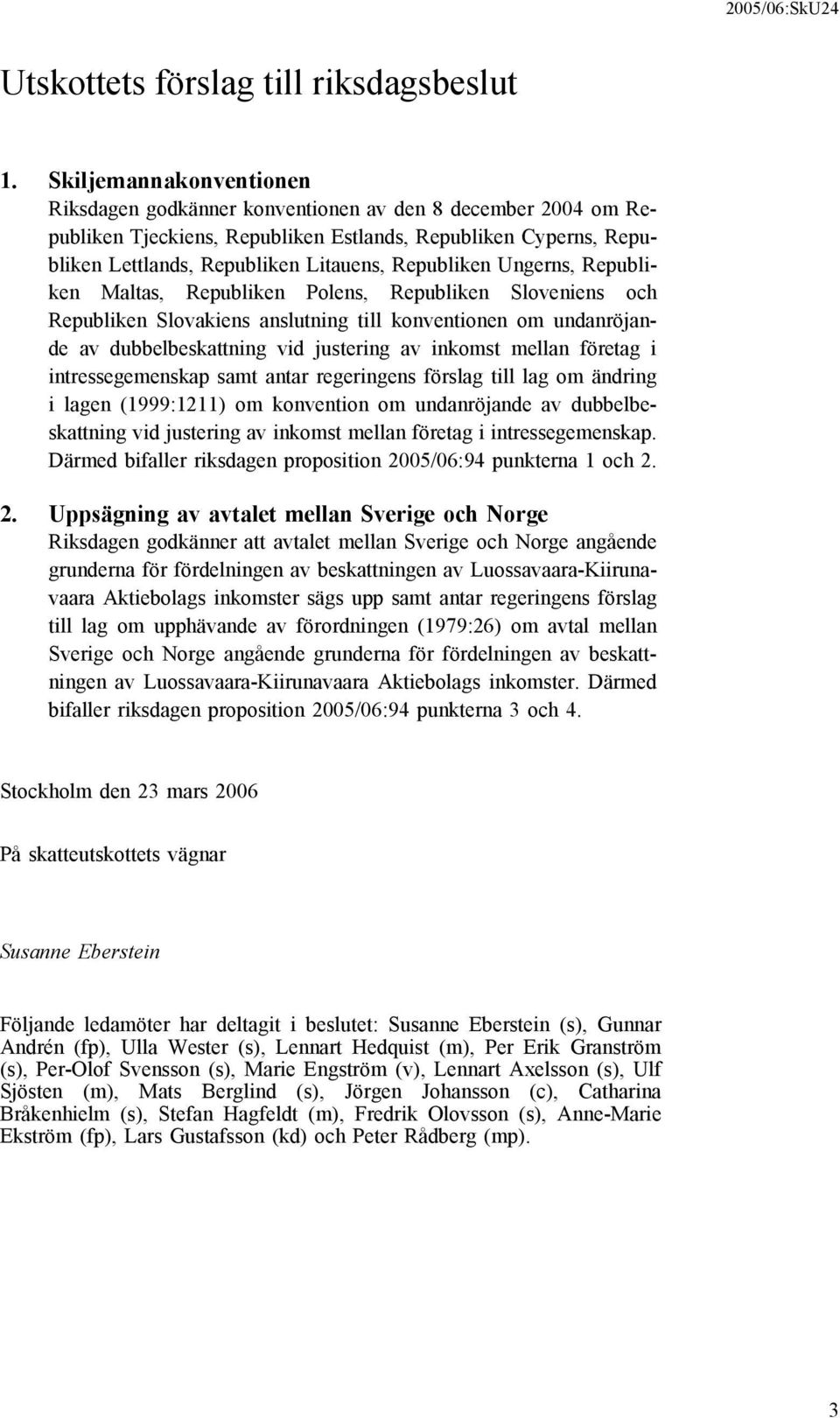 Ungerns, Republiken Maltas, Republiken Polens, Republiken Sloveniens och Republiken Slovakiens anslutning till konventionen om undanröjande av dubbelbeskattning vid justering av inkomst mellan