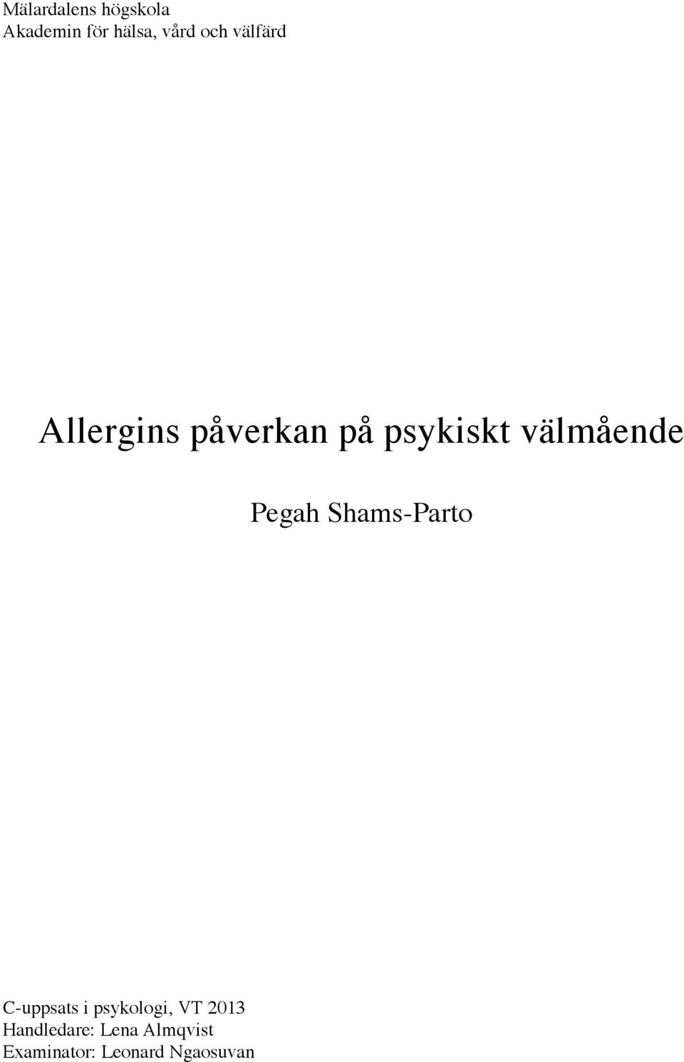 Pegah Shams-Parto C-uppsats i psykologi, VT 2013