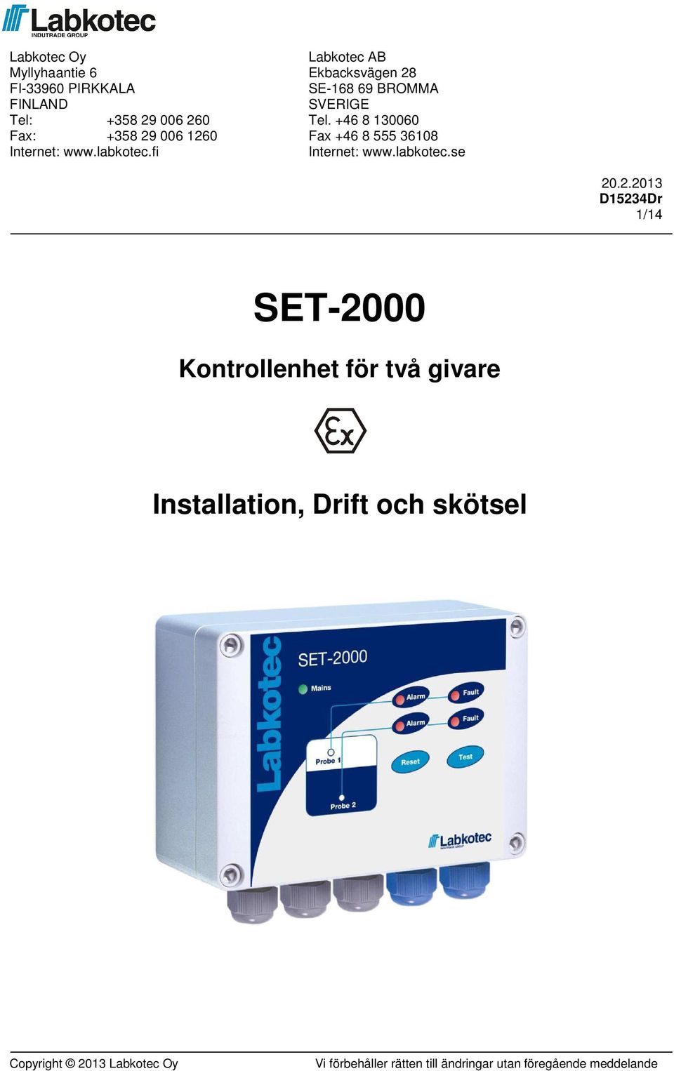 +46 8 130060 Fax +46 8 555 36108 Internet: www.labkotec.se 20
