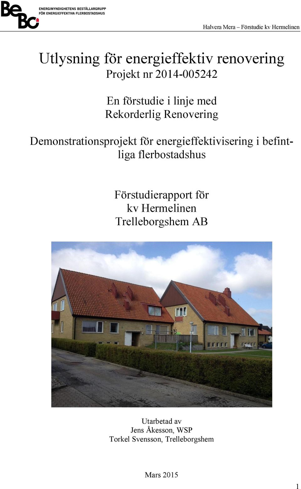 energieffektivisering i befintliga flerbostadshus Förstudierapport för kv