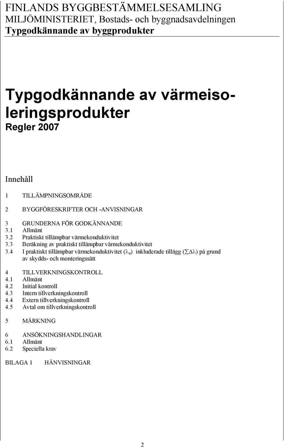 3 Beräkning av praktiskt tillämpbar värmekonduktivitet 3.