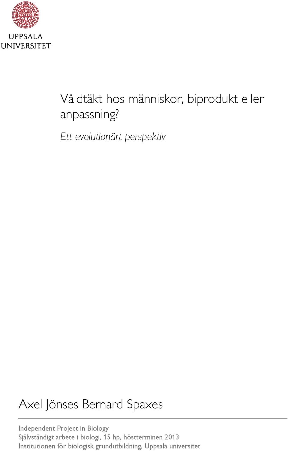 Independent Project in Biology Självständigt arbete i biologi,