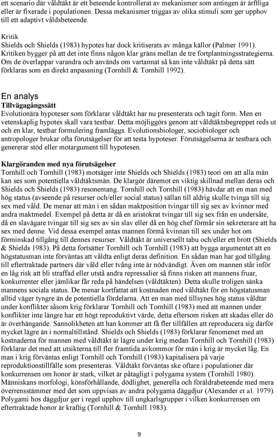 Kritiken bygger på att det inte finns någon klar gräns mellan de tre fortplantningsstrategierna.