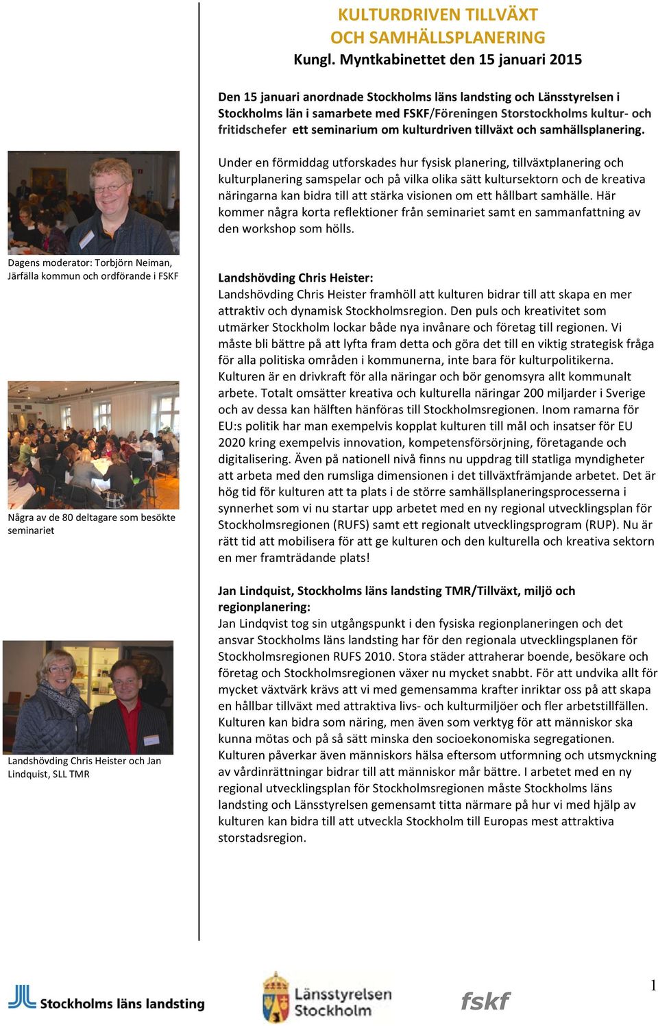 seminarium om kulturdriven tillväxt och samhällsplanering.