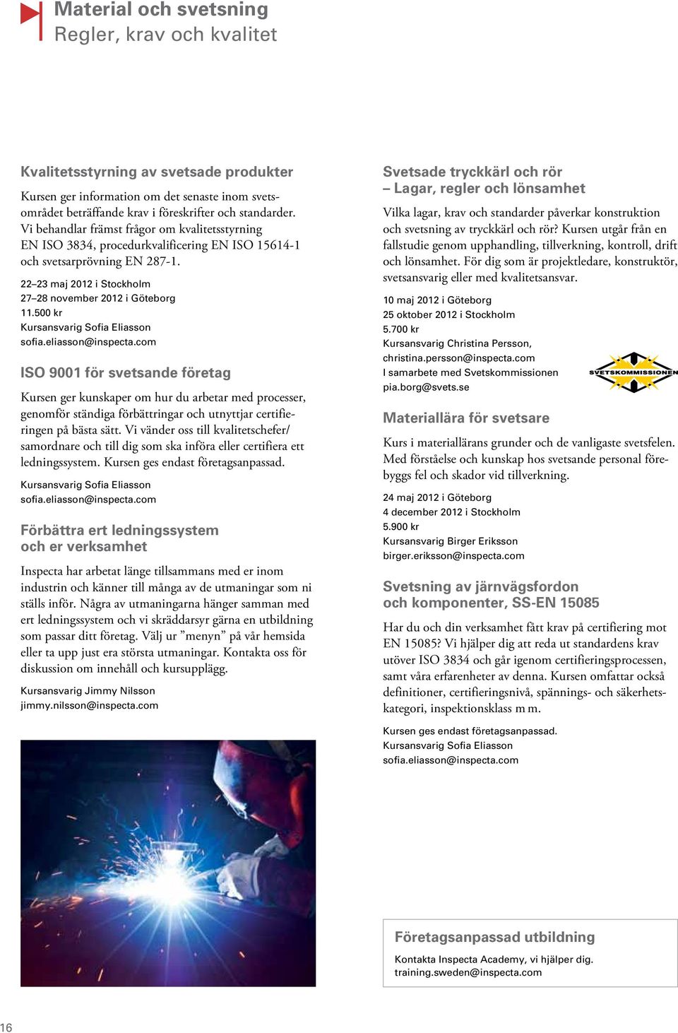 500 kr Kursansvarig Sofia Eliasson sofia.eliasson@inspecta.