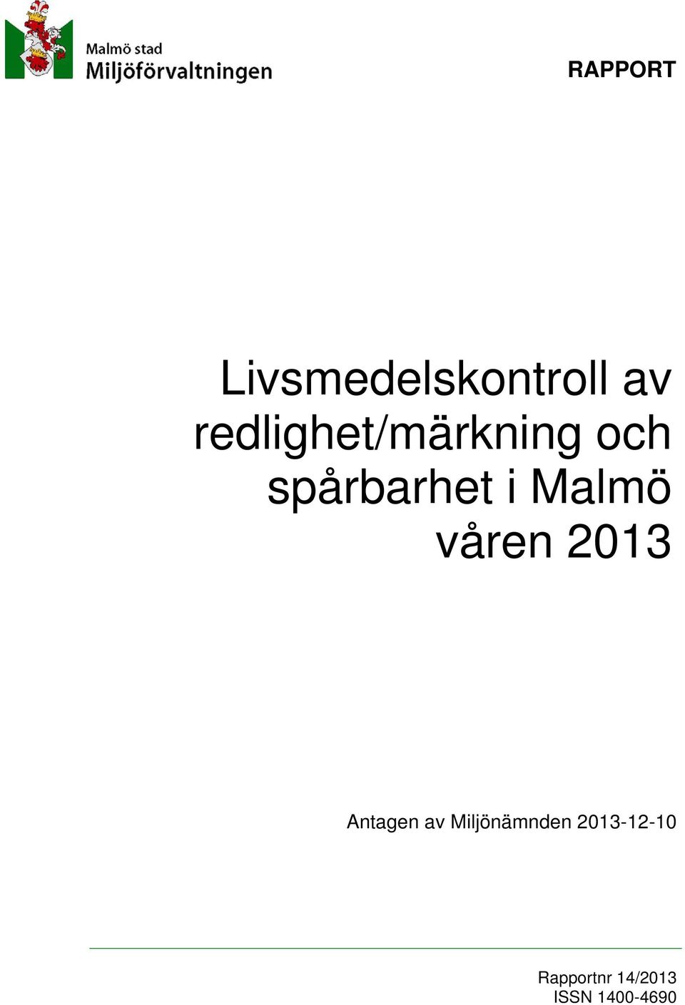 Malmö våren 2013 Antagen av