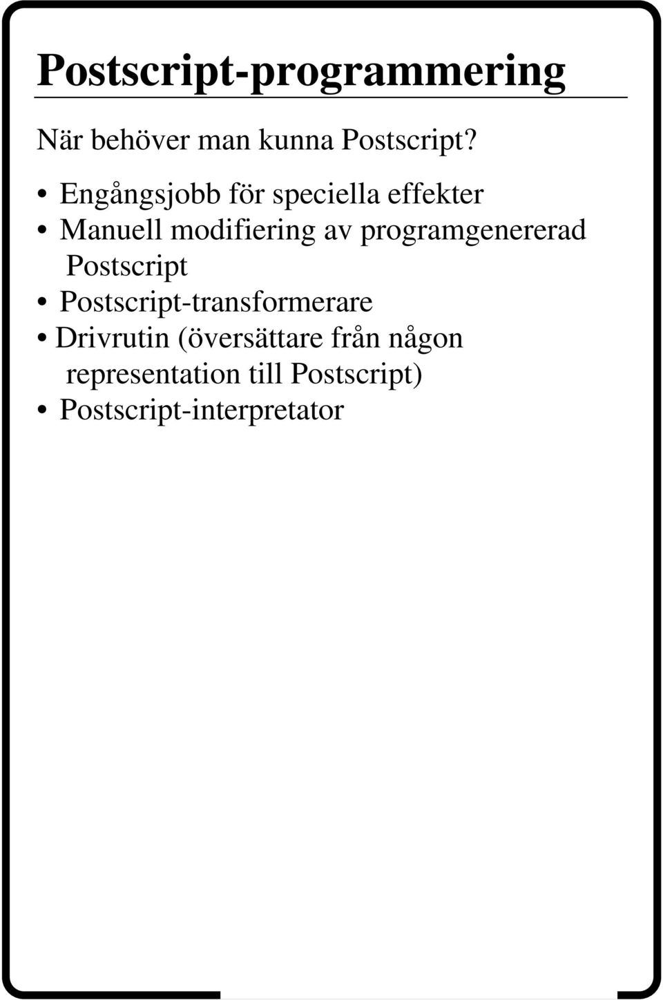 programgenererad Postscript Postscript-transformerare Drivrutin