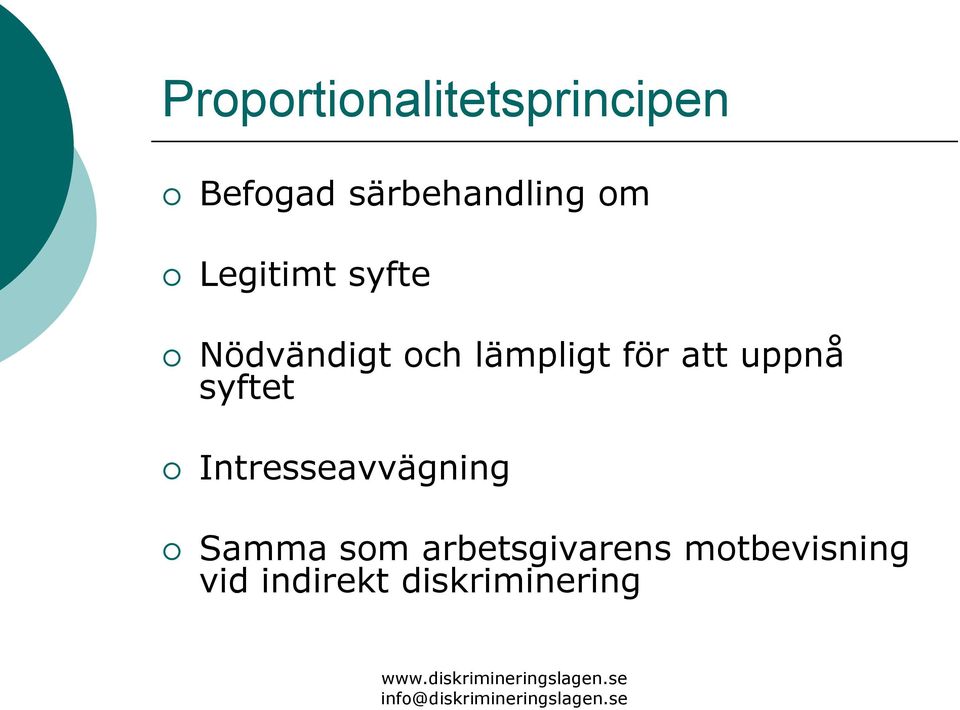 Intresseavvägning Samma som arbetsgivarens motbevisning vid