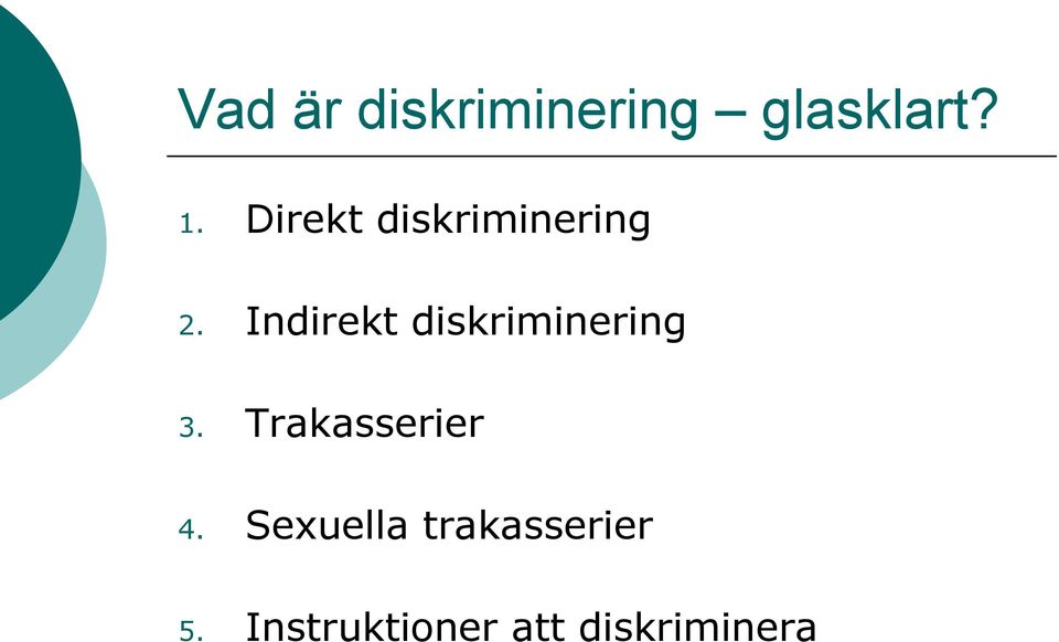 Indirekt diskriminering 3.