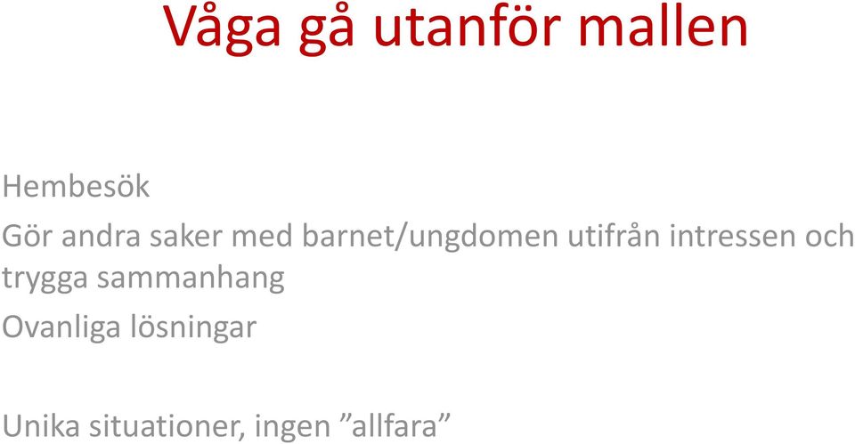 intressen och trygga sammanhang