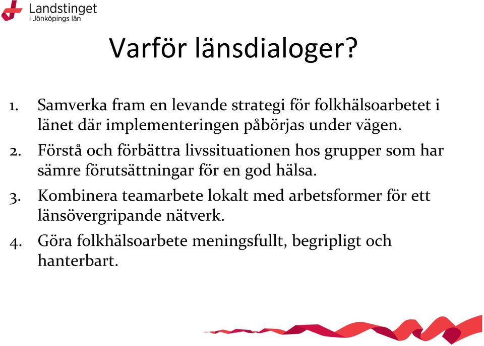 under vägen. 2.