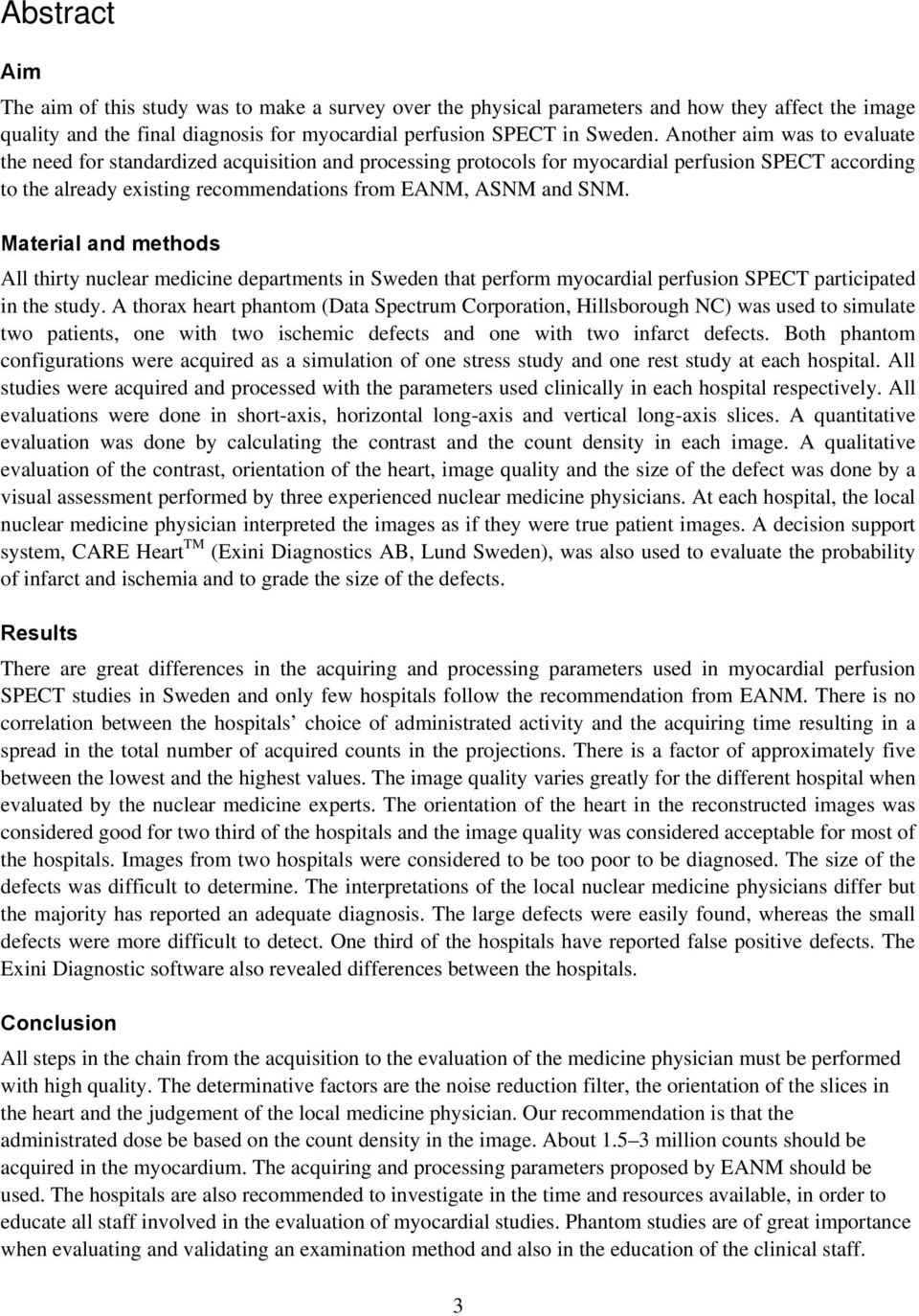 Material and methods All thirty nuclear medicine departments in Sweden that perform myocardial perfusion SPECT participated in the study.