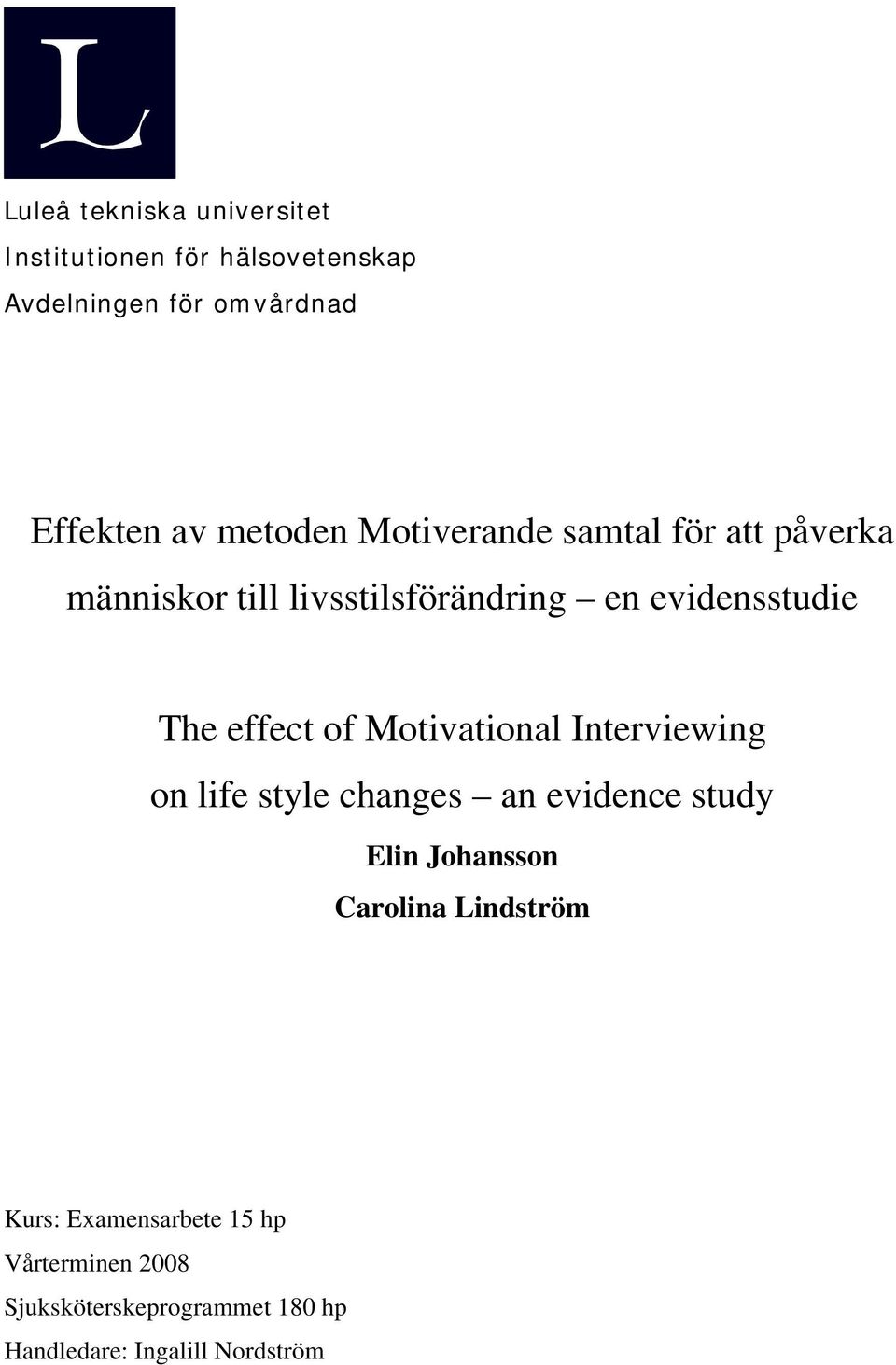 effect of Motivational Interviewing on life style changes an evidence study Elin Johansson Carolina