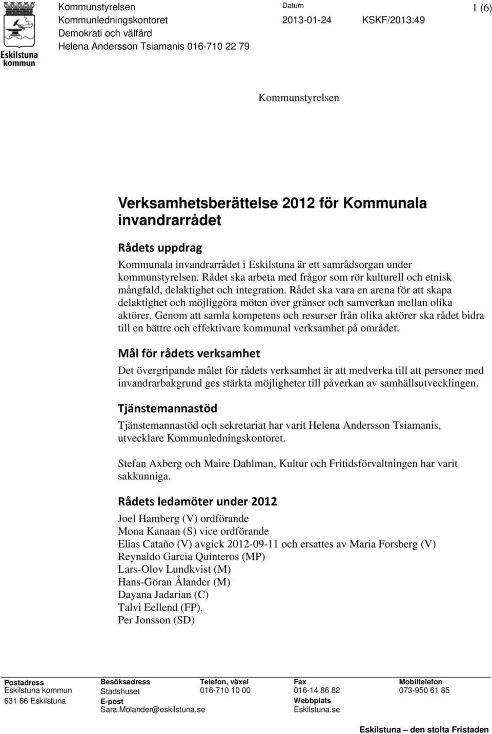 Rådet ska vara en arena för att skapa delaktighet och möjliggöra möten över gränser och samverkan mellan olika aktörer.
