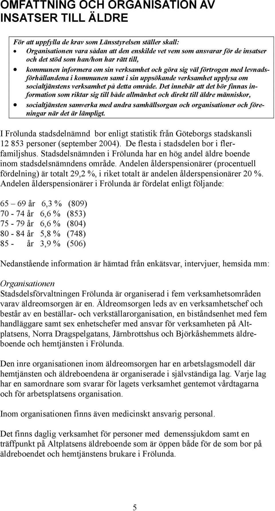 verksamhet på detta område.