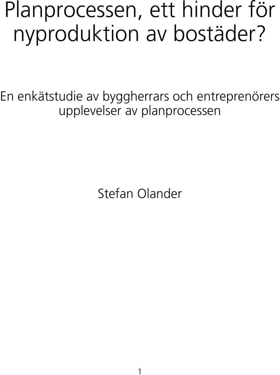 En enkätstudie av byggherrars och