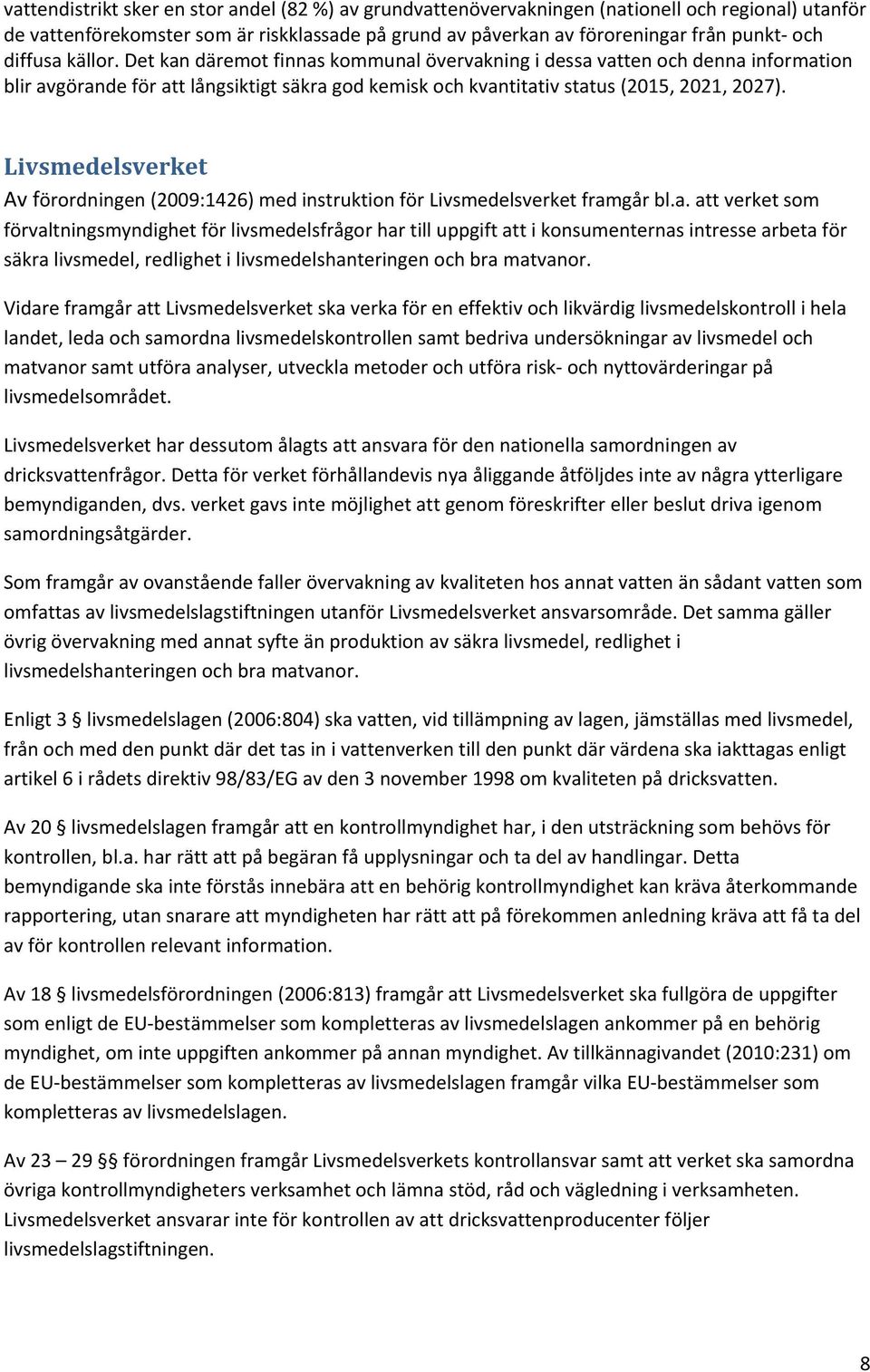 Livsmedelsverket Av förordningen (2009:1426) med instruktion för Livsmedelsverket fram