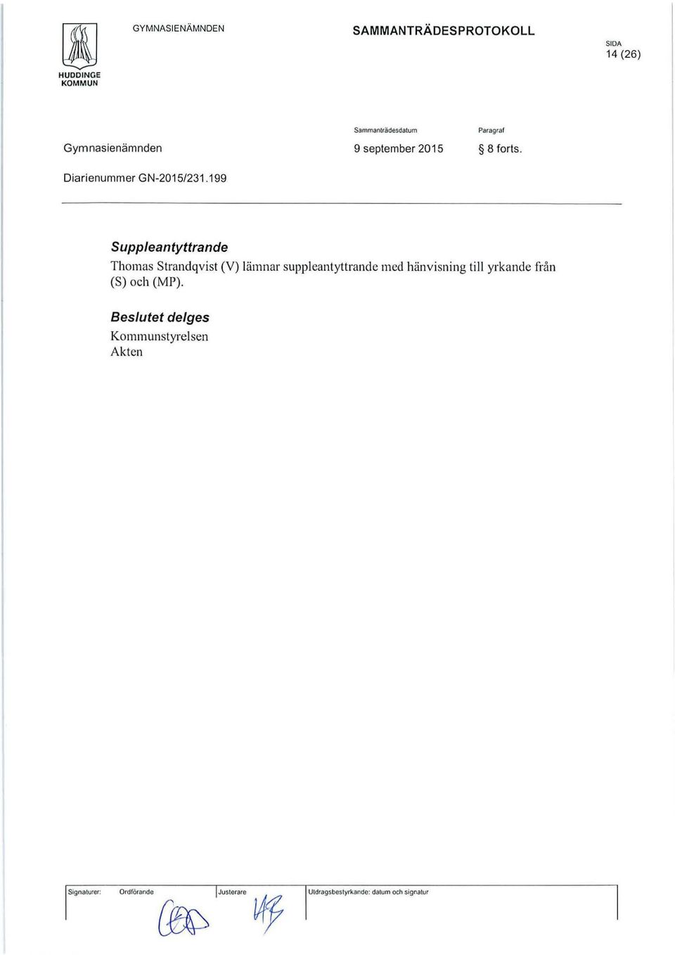 199 Suppleantyttrande Thomas Strandqvist (V) lämnar suppleantyttrande med