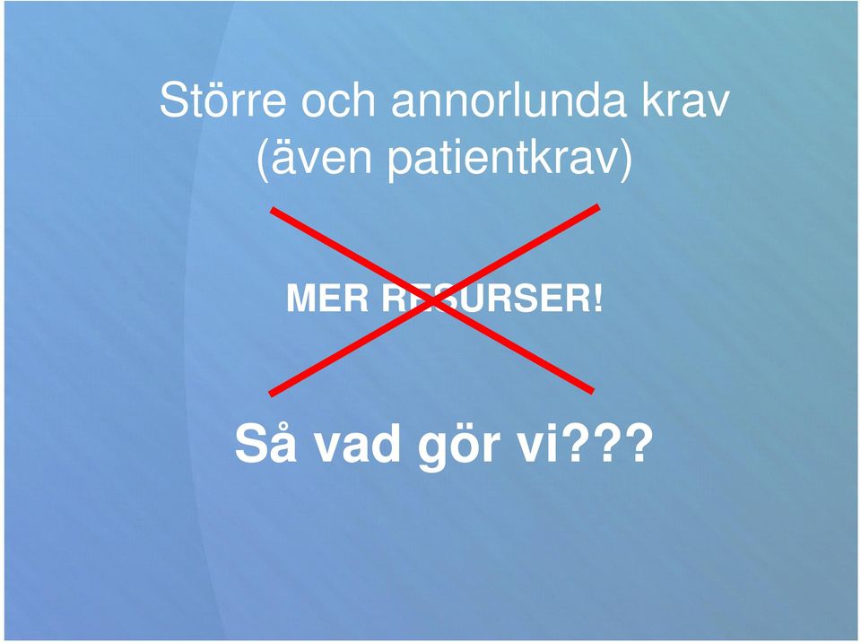 (även patientkrav)