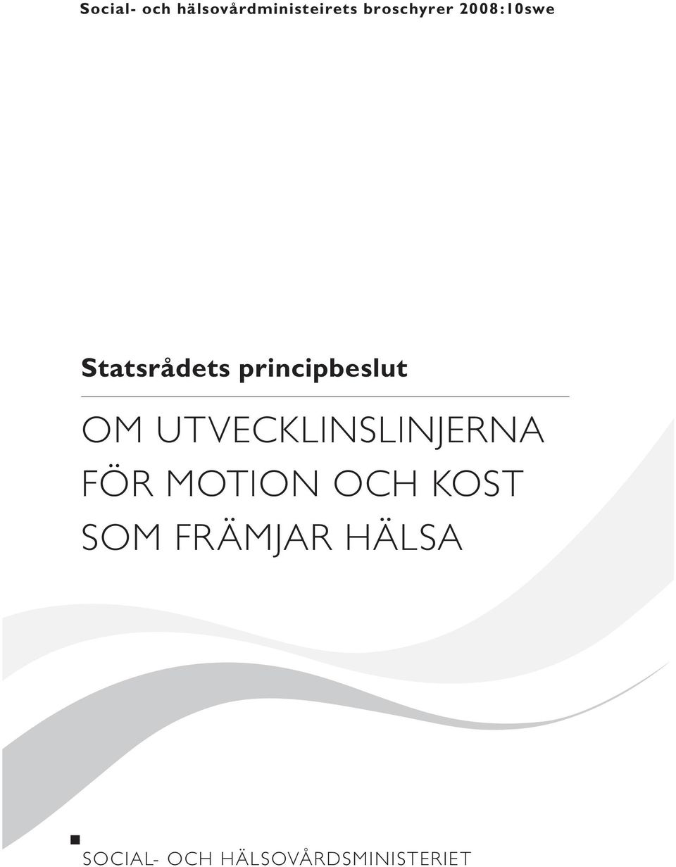 principbeslut OM UTVECKLINSLINJERNA FÖR
