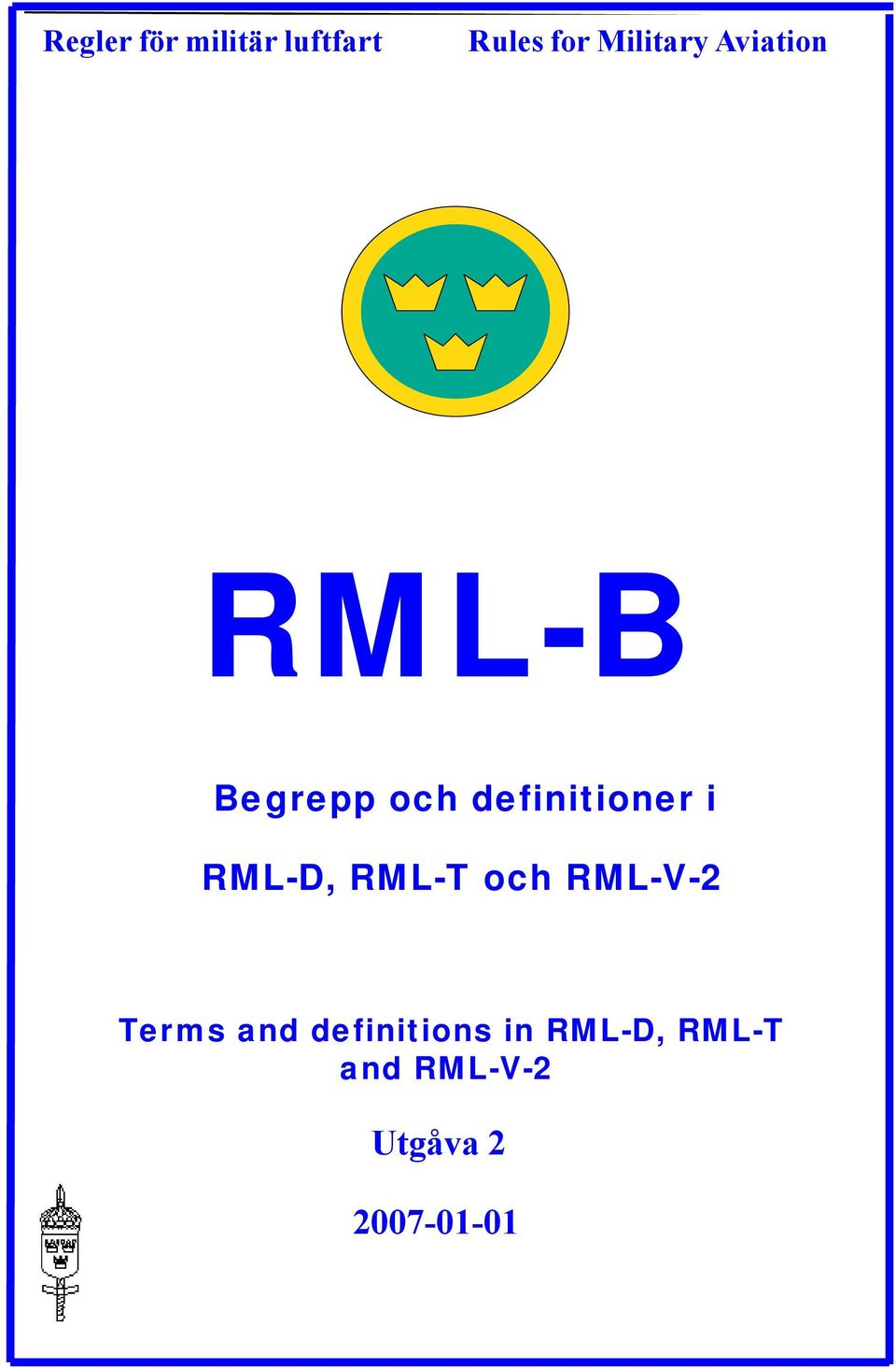 definitioner i RML-D, RML-T och RML-V-2 Terms