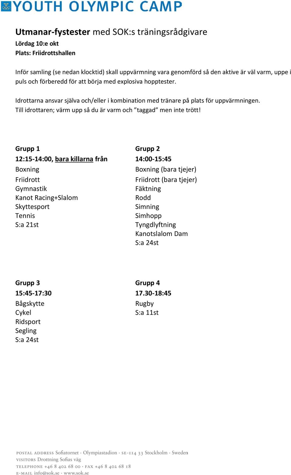 Till idrottaren; värm upp så du är varm och taggad men inte trött!