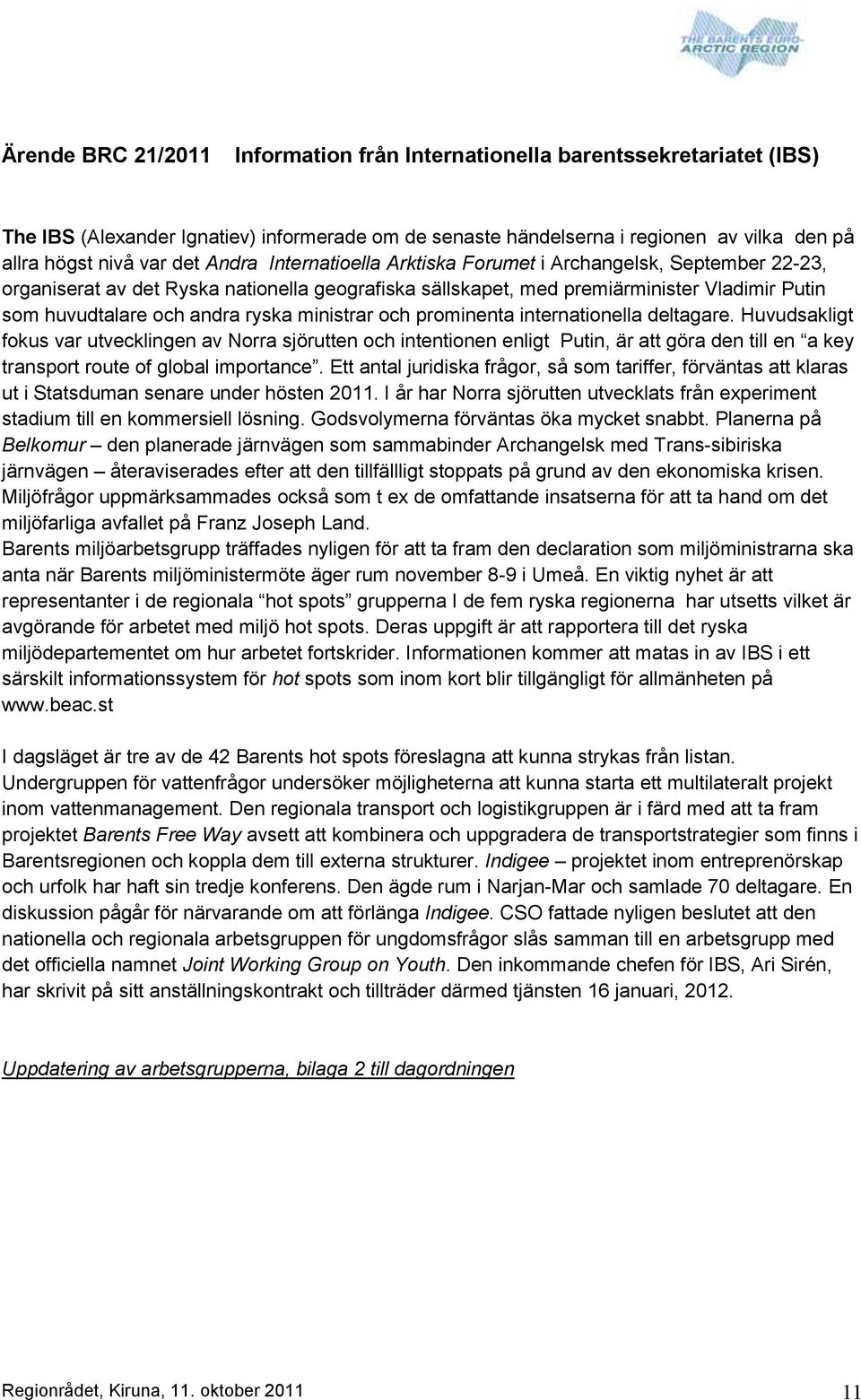 ministrar och prominenta internationella deltagare.