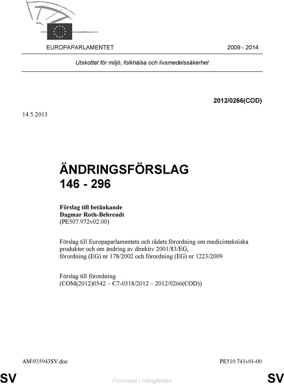 00) Förslag till Europaparlamentets och rådets förordning om medicintekniska produkter och om ändring av direktiv