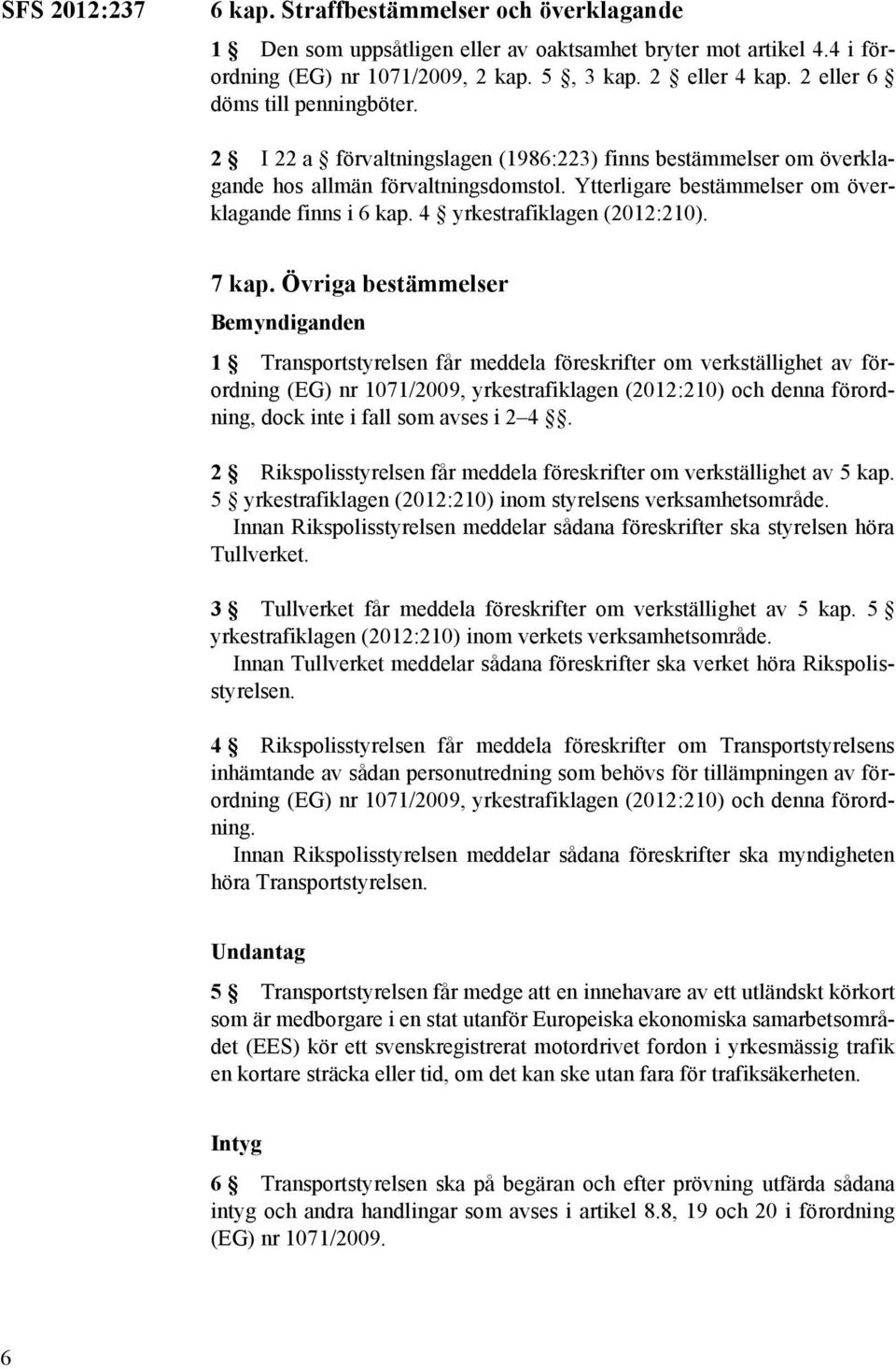 4 yrkestrafiklagen (2012:210). 7 kap.