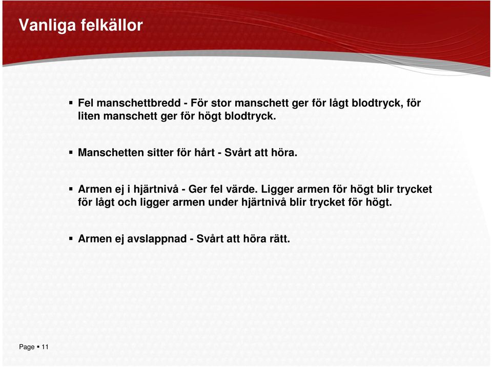 Armen ej i hjärtnivå - Ger fel värde.