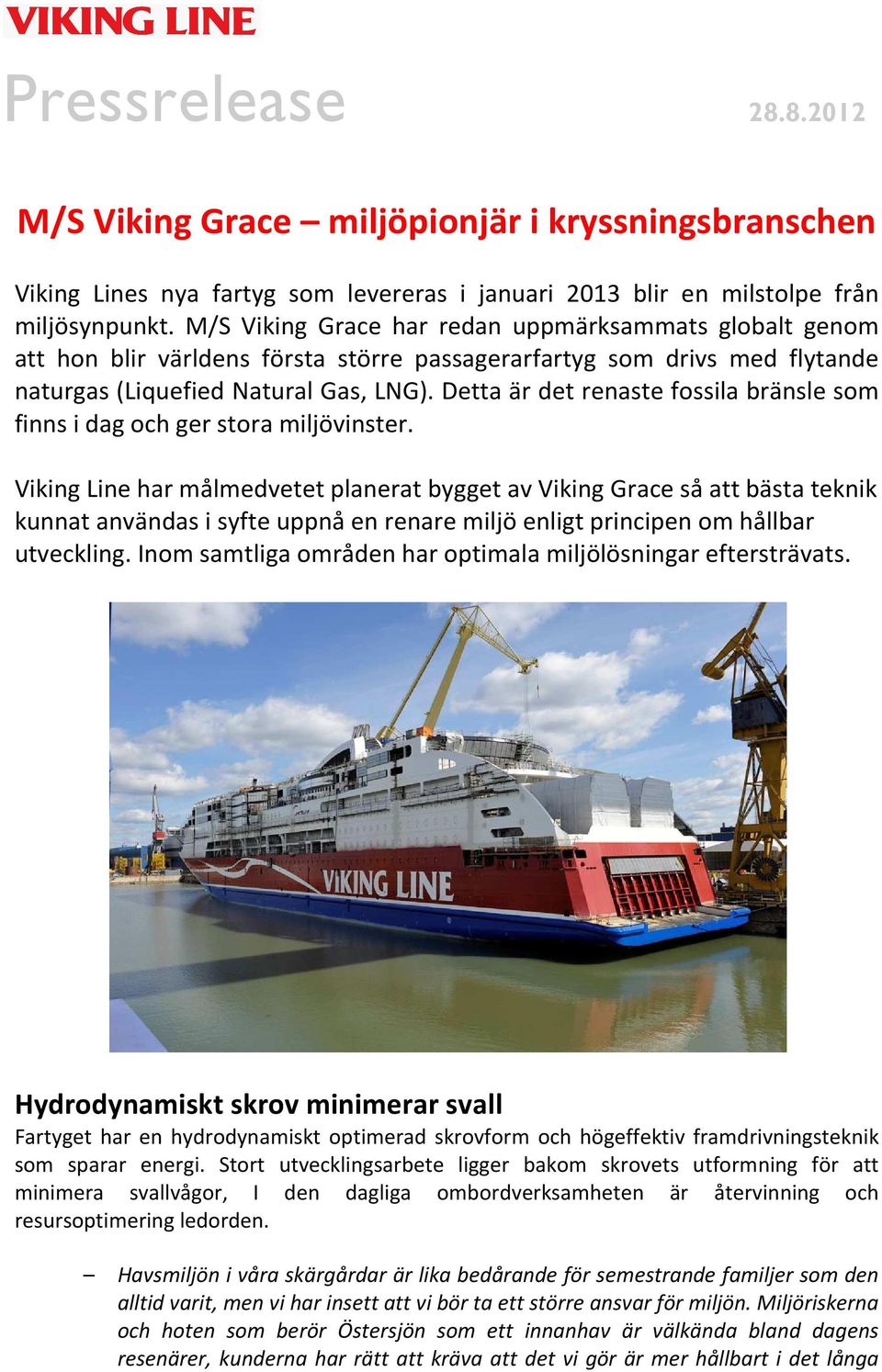 Detta är det renaste fossila bränsle som finns i dag och ger stora miljövinster.