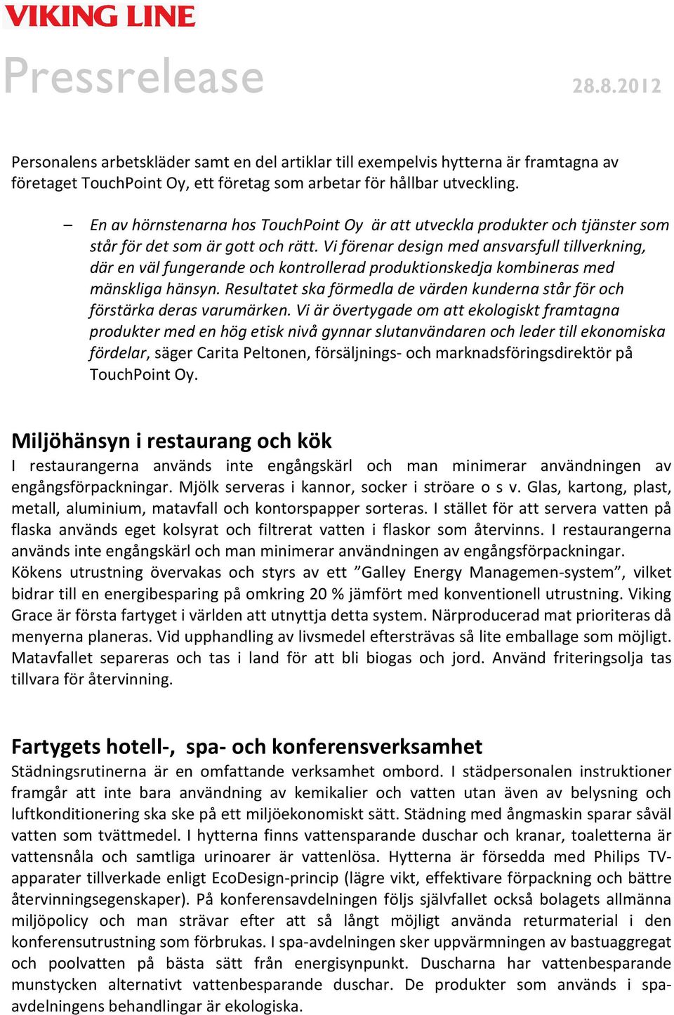 Vi förenar design med ansvarsfull tillverkning, där en väl fungerande och kontrollerad produktionskedja kombineras med mänskliga hänsyn.