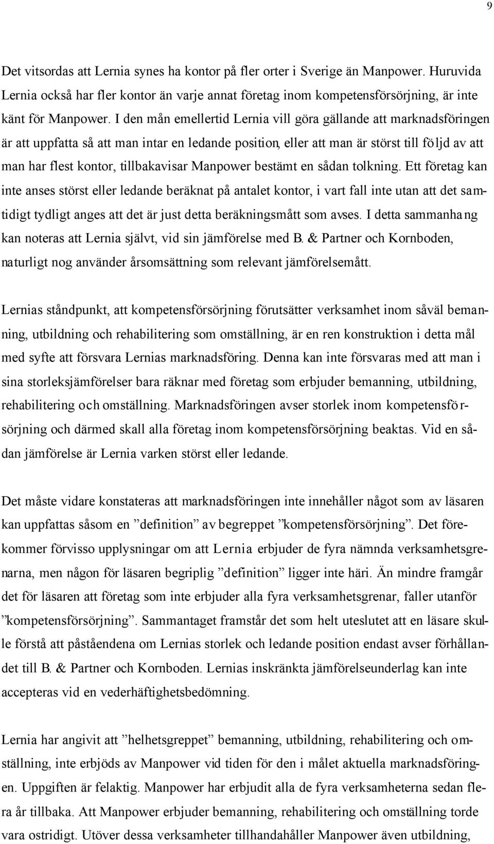 Manpower bestämt en sådan tolkning.