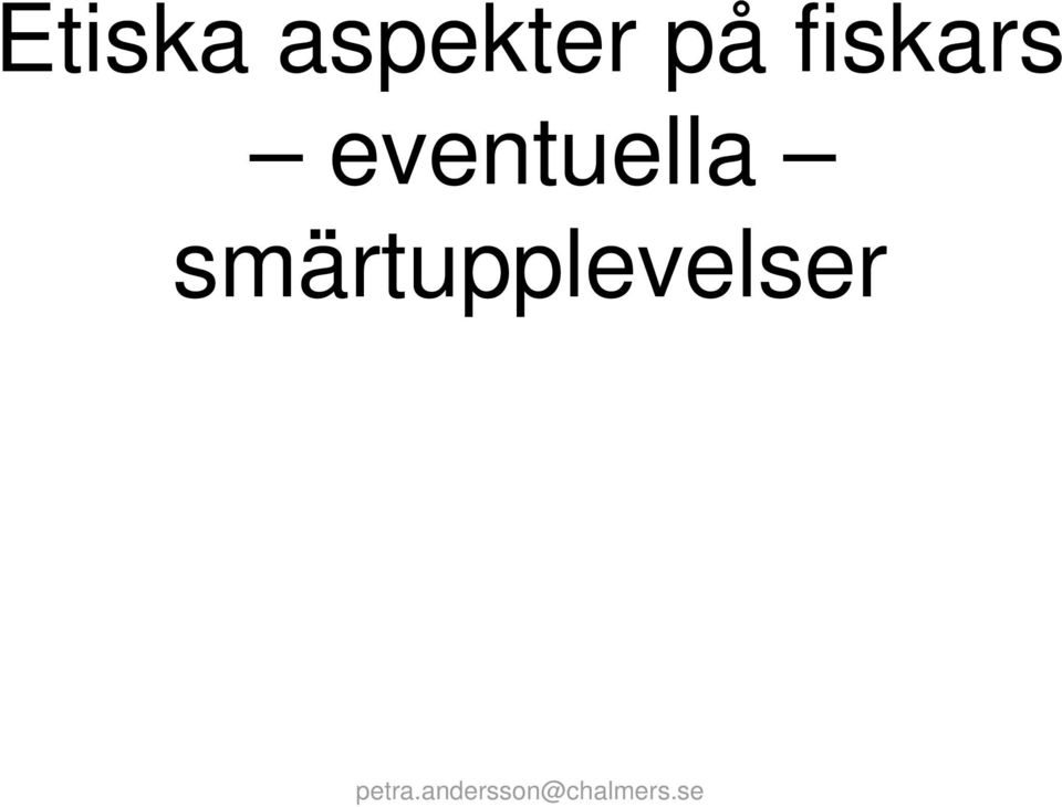 smärtupplevelser