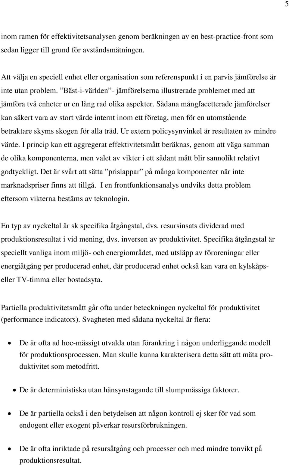 Bäst-i-världen - jämförelserna illustrerade problemet med att jämföra två enheter ur en lång rad olika aspekter.